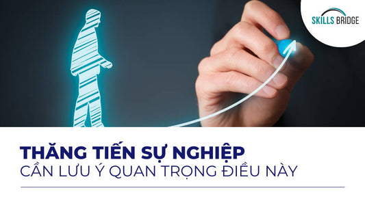 3 lưu ý quan trọng nếu muốn sự nghiệp thăng tiến nhanh hơn